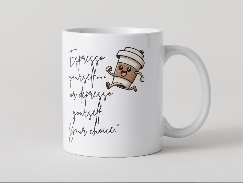 Espresso Yourself or Depresso Yourself Mug