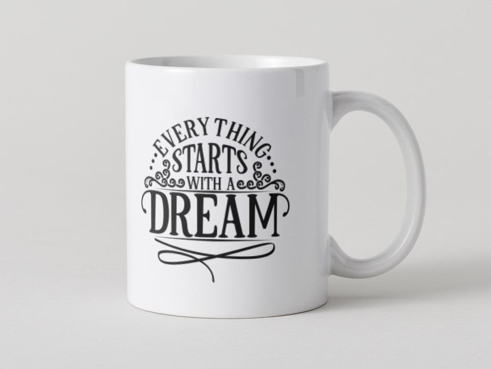 Everything Starts with a Dream Mug